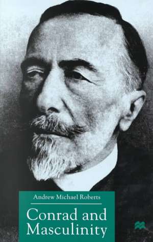 Conrad and Masculinity de A. Roberts