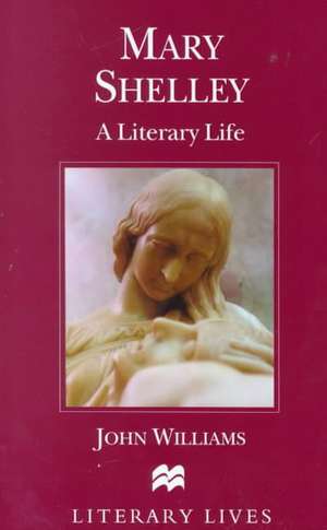 Mary Shelley: A Literary Life de Nana