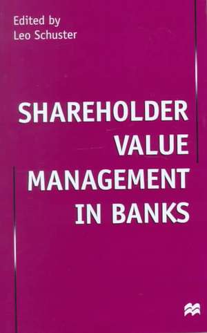 Shareholder Value Management in Banks de Leo Schuster