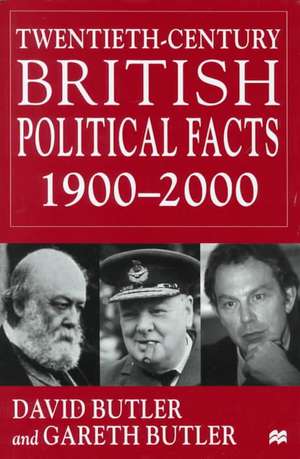 Twentieth-Century British Political Facts, 1900-2000 de D. Butler