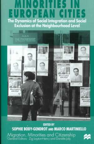 Minorities in European Cities: The Dynamics of Social Integration and Social Exclusion at the Neighbourhood Level de S. Body-Gendrot