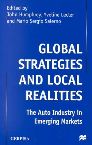 Global Strategies and Local Realities: The Auto Industry in Emerging Markets de Nana