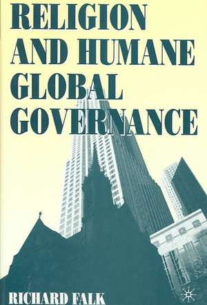 Religion and Humane Global Governance de R. Falk