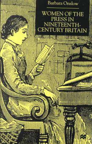 Women of the Press in Nineteenth-Century Britain de Nana