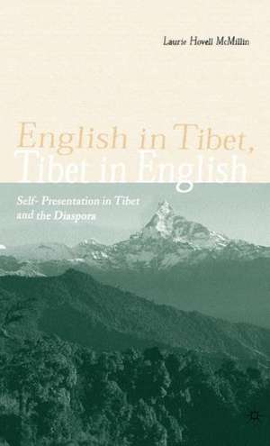 English in Tibet, Tibet in English: Self-Presentation in Tibet and the Diaspora de L. McMillin