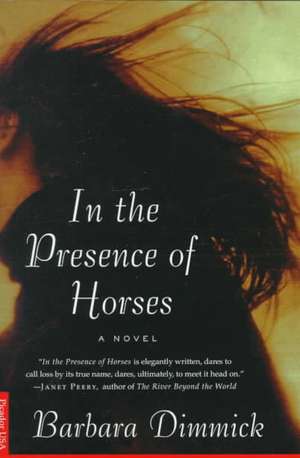 In the Presence of Horses de Barbara Dimmick