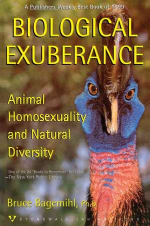 Biological Exuberance: Animal Homosexuality and Natural Diversity de Bruce Bagemihl