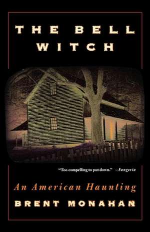 The Bell Witch: An American Haunting de Brent Monahan