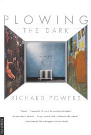 Plowing the Dark de Richard Powers