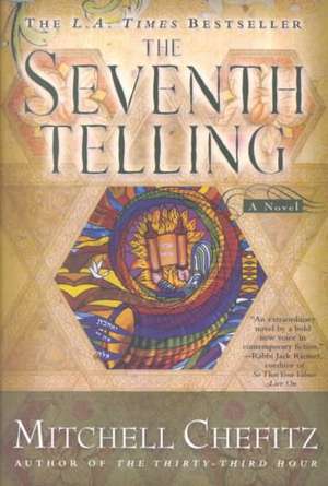 The Seventh Telling: The Kabbalah of Moeshe Kapan de Mitchell Chefitz