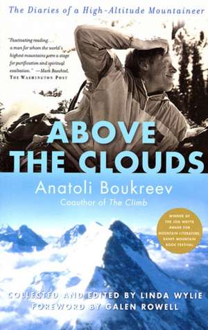 Above the Clouds: The Diaries of a High-Altitude Mountaineer de Anatoli Boukreev