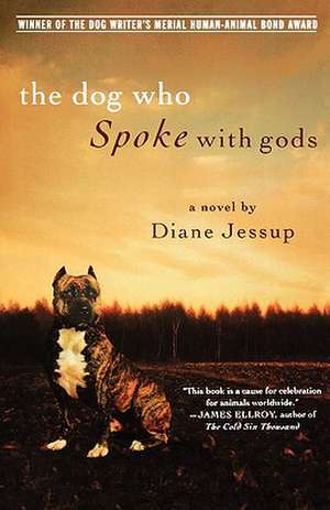 The Dog Who Spoke with Gods de Diane Jessup