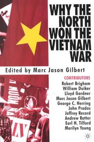 Why the North Won the Vietnam War de M. Gilbert