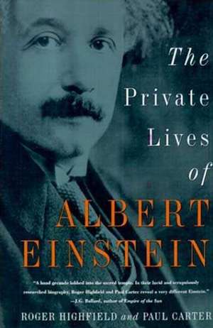 The Private Lives of Albert Einstein de Roger Highfield