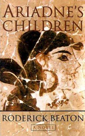 Ariadne's Children de Roderick Beaton