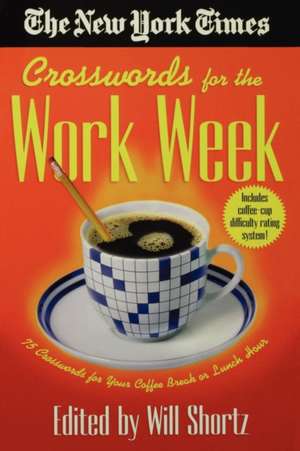 The New York Times Crosswords for the Work Week: 75 Crosswords for Your Coffee Break or Lunch Hour de New York Times