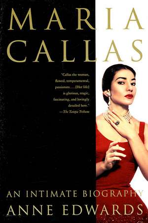 Maria Callas: An Intimate Biography de Anne Edwards