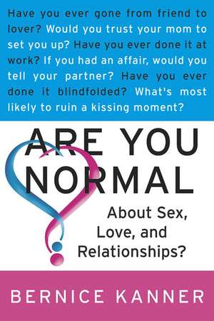 Are You Normal about Sex, Love, and Relationships? de Bernice Kanner