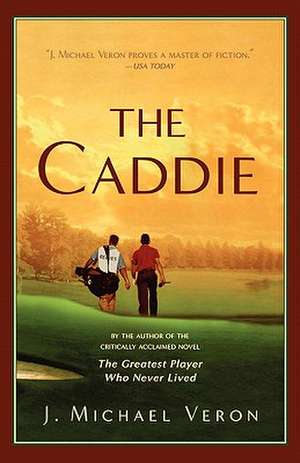 The Caddie de J. Michael Veron