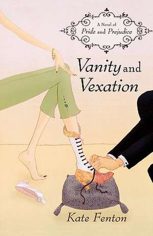 Vanity and Vexation: A Novel of Pride and Prejudice de Kate Fenton