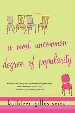 A Most Uncommon Degree of Popularity de Kathleen Gilles Seidel