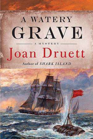 A Watery Grave de Joan Druett