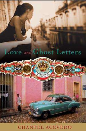 Love and Ghost Letters de Chantel Acevedo