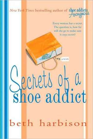 Secrets of a Shoe Addict de Beth Harbison