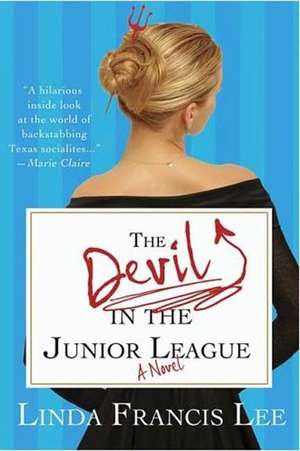 The Devil in the Junior League de Linda Francis Lee