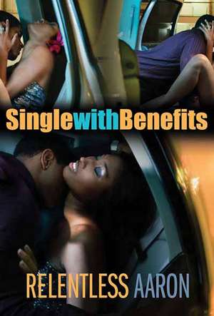 Single with Benefits de Relentless Aaron