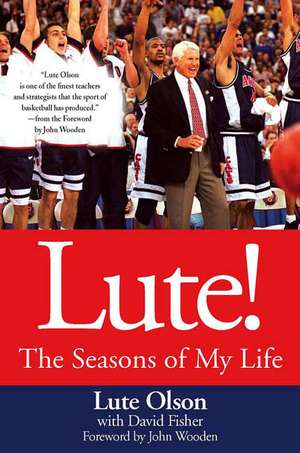 Lute!: The Seasons of My Life de Lute Olson