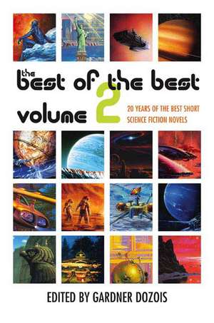 The Best of the Best Volume 2: 20 Years of the Best Short Science Fiction Novels de Gardner Dozois