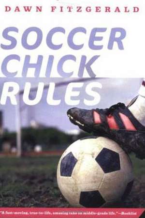 Soccer Chick Rules de Dawn Fitzgerald