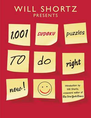 Will Shortz Presents 1,001 Sudoku Puzzles to Do Right Now de Will Shortz