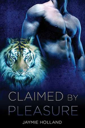 Claimed by Pleasure de Jaymie Holland