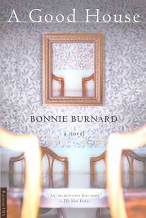 A Good House de Bonnie Burnard