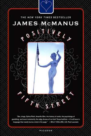 Positively Fifth Street: Murderers, Cheetahs, and Binion's World Series of Poker de James McManus