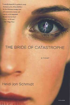 The Bride of Catastrophe de Heidi Jon Schmidt