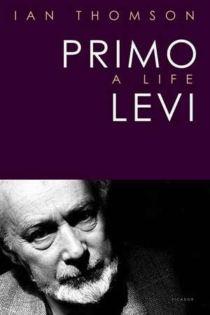 Primo Levi: A Life de Ian Thomson