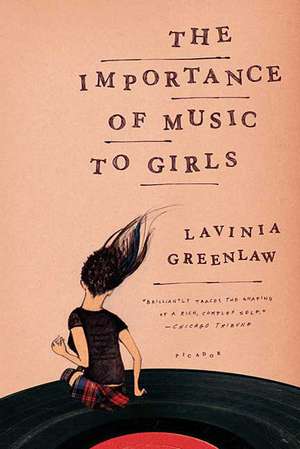 The Importance of Music to Girls de Lavinia Greenlaw