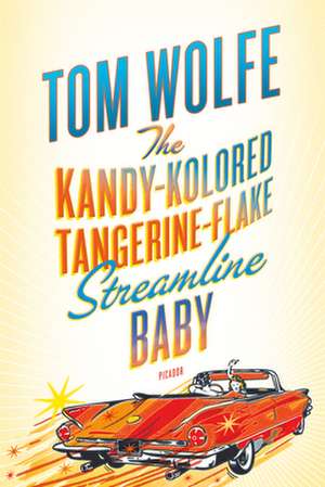 The Kandy-Kolored Tangerine-Flake Streamline Baby de Tom Wolfe