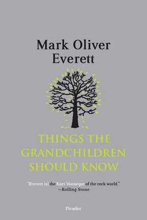 Things the Grandchildren Should Know de Mark Oliver Everett