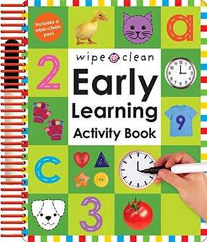 Wipe Clean Early Learning Activity Book [With 2 Wipe-Clean Pens] de Roger Priddy