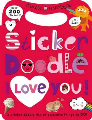 Sticker Doodle I Love You [With Sticker(s)] de Priddy Books