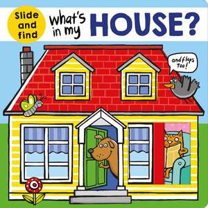 What's in My House?: A Slide and Find Book de Roger Priddy