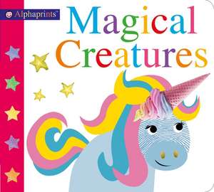 Alphaprints: Magical Creatures de Roger Priddy