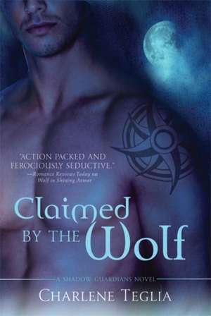 Claimed by the Wolf de Charlene Teglia