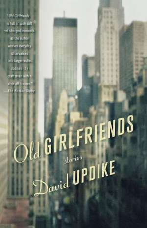 Old Girlfriends: Stories de David Updike