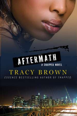 Aftermath: A Snapped Novel de Tracy Brown