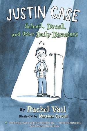 Justin Case: School, Drool, and Other Daily Disasters de Rachel Vail